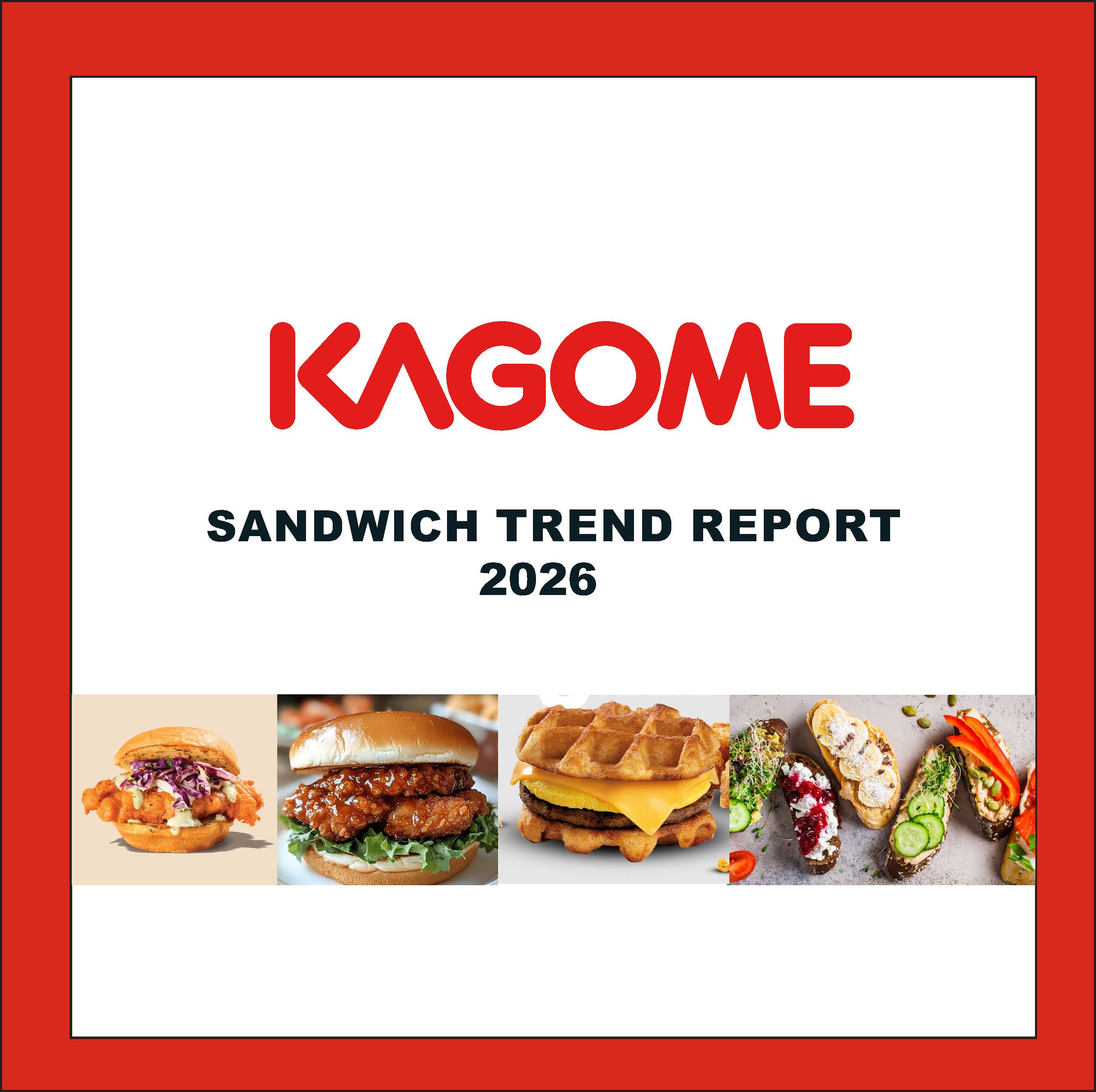 Kagome USA, Sandwich, Trend Report, 2026 Trends, QSR, Foodservice, Menu Innovation